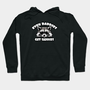 Even Baddies Get Saddies Raccoon For Mental Health Awareness Hoodie